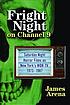 Fright night on Channel 9 : Saturday night horror... by  James Arena 