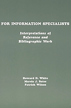For information specialists : interpretations of reference and bibliographic work
