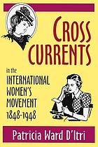 Cross currents in the international women's movement, 1848-1948