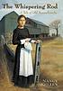 The whispering rod : a tale of old Massachusetts... 著者：  Nancy Kelley 