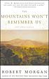 The mountains won't remember us and other stories von Robert Morgan