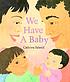 We have a baby by Cathryn Falwell
