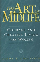The art of midlife : courage and creative living for women