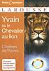 Yvain, ou, Le Chevalier au lion : extraits : roman... von Chrétien, de Troyes