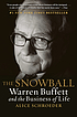 The snowball : Warren Buffett and the business... by  Alice Schroeder 