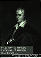 George Borrow and his circle, wherein may be found many hitherto unpublished letters of Borrow and his friends,