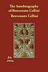 The autobiography of Benvenuto Cellini von Benvenuto Cellini