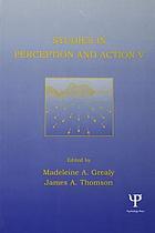 Studies in perception and action V / Tenth International Conference on Perception and Action : Aug. 8-13, 1999, Edinburgh, Scotland