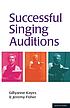 Successful singing auditions 著者： Gillyanne Kayes