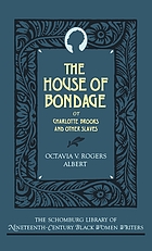 The house of bondage, or, Charlotte Brooks and other slaves