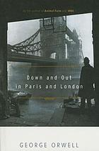Down and out in Paris and London : a novel