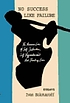 No success like failure : the American love of... von Ivan Solotaroff