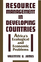 Resource management in developing countries : Africa's ecological and economic problems