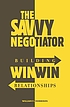 The savvy negotiator : building win/win relationships von William F Morrison