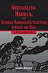 Nationalism, Marxism, and African American literature between the wars : a new Pandora's box