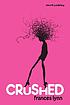 Crushed 著者：  Frances Lynn 