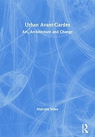 Urban Avant-Gardes art, architecture and change