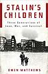 Stalin's children : three generations of love,... 著者：  Owen Matthews 