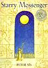 Starry messenger : a book depicting the life of a famous scientist, mathematician, astronomer, philosopher, physicist, Galileo Galilei