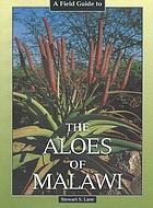 A field guide to the aloes of Malawi