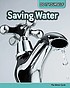 Saving water : the water cycle de Buffy Silverman
