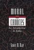 Moral choices : an introduction to ethichs 作者： Scott B Rae