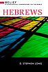 Hebrews : Belief: A Theological Commentary on... by D  Stephen Long