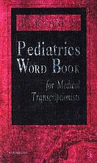 Dorland's pediatrics word book for medical transcriptionists