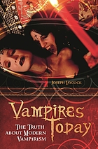 Vampires today : the truth about modern vampirism