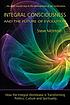 Integral consciousness and the future of evolution... by Steve McIntosh