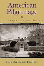 American pilgrimage : sacred journeys and spiritual destinations