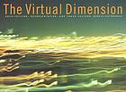 The virtual dimension : architecture, representation, and crash culture