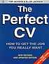The perfect CV : how to get the job you really... by  Tom Jackson 