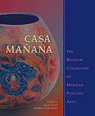 Casa Mañana : the Morrow collection of Mexican popular arts