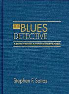 The blues detective : a study of African American detective fiction