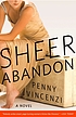 Sheer abandon : a novel von Penny Vincenzi
