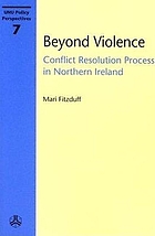 Beyond violence : conflict resolution process in Northern Ireland
