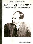 Raoul Wallenberg : Swedish diplomat and humanitarian