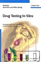 Drug testing in vitro : breakthroughs and trends in cell culture technology