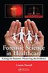 Forensic science in healthcare : caring for patients,... by Connie Darnell