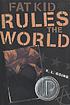 Fat kid rules the world