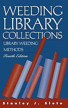 Weeding library collections : library weeding methods