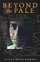 Beyond the pale : a novel