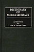 Dictionary of media literacy de Art Silverblatt
