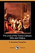 Lives of the twelve Caesars : Otho and Vitellius 著者： Suetonius