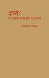 Sports : a reference guide door Robert J Higgs