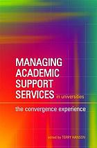 Managing academic support services in universities : the convergence experience