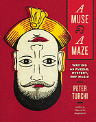 A muse and a maze : writing as puzzle, mystery, and magic