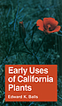 Early uses of California plants. by  Edward K Balls 