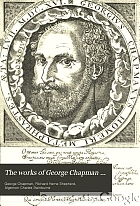 The works of George Chapman ...